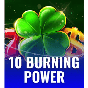 10 Burning Power