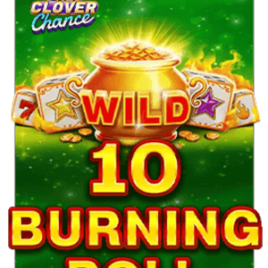 10 Burning Roll Clover Chance