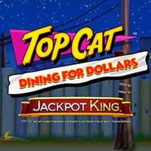 Top Cat Dining For Dollars Jackpot King