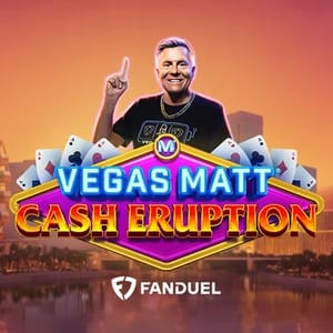 Vegas Matt Cash Eruption