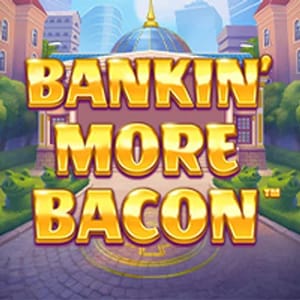 Bankin' More Bacon