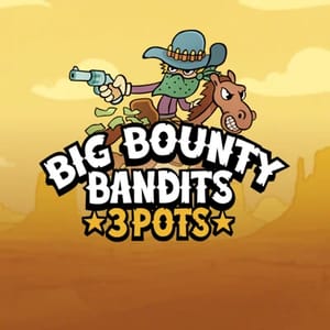 Big Bounty Bandits: 3 Pots
