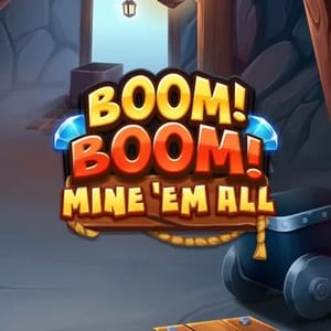 Boom! Boom! Mine 'em All