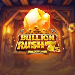 Bullion Rush 7s Hold and Win
