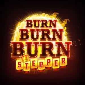 Burn Burn Burn Stepper