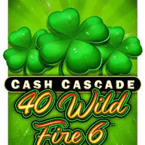 Cash Cascade - 40 Wild Fire 6 [Linked]