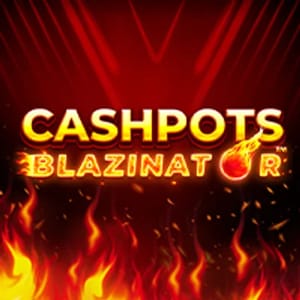 Cashpots Blazinator