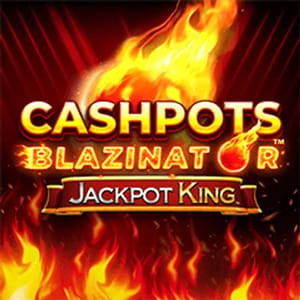 Cashpots Blazinator Jackpot King