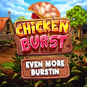 Chicken Burst Even More Burstin'