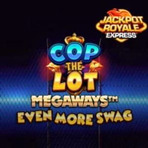Cop the Lot Even More Swag Megaways JRE