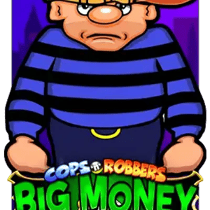 COPS & ROBBERS BIG MONEY