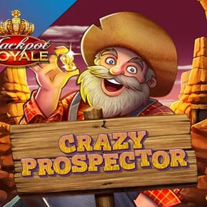 Crazy Prospector Jackpot Royale