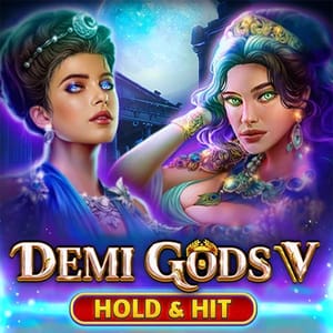 Demi Gods V - Hold and Hit