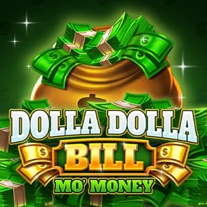 Dolla Dolla Bill Mo' Money