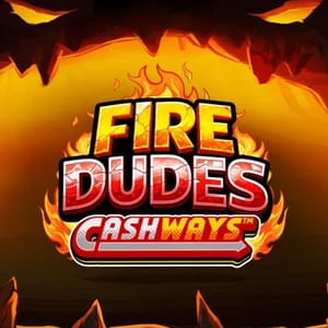 Fire Dudes Cashways