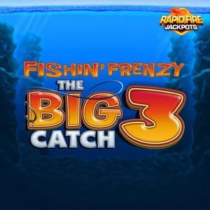 Fishin' Frenzy The Big Catch 3 Rapid Fire
