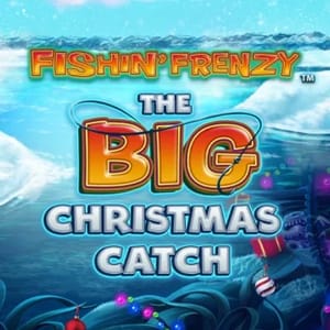 Fishin' Frenzy The Big Christmas Catch Jackpot