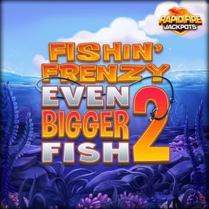 Fishin' Frenzy Even Bigger Fish 2 Rapid Fire