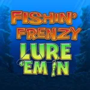 Fishin' Frenzy Lure 'Em In