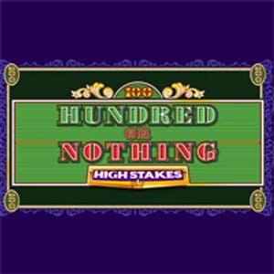 Hundred or Nothing High Stakes
