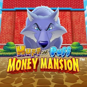 Huff N' Puff Money Man$ion