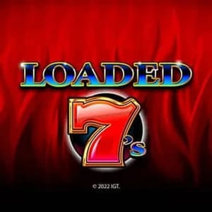 Loaded 7's