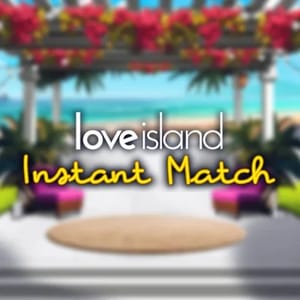 Love Island - Instant Match