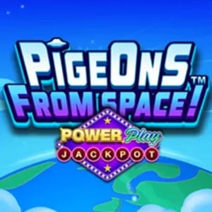 Pigeons From Space! PowerPlay Jackpot