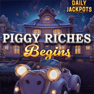 Piggy Riches Begin