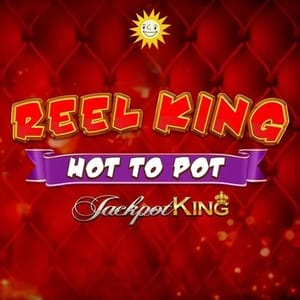 Reel King Hot To Pot Jackpot King